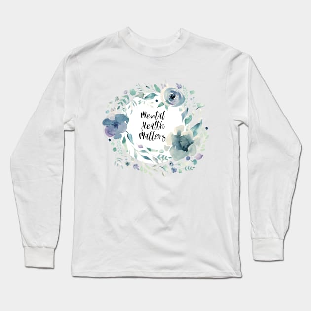 Mental Health Matters Long Sleeve T-Shirt by annaleebeer